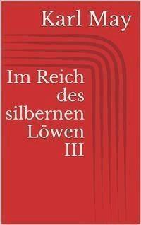 Im Reich des silbernen Löwen III - Karl May - E-Book