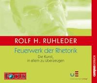 Feuerwerk der Rhetorik - Rolf H. Ruhleder - Hörbuch
