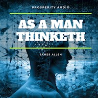 As A Man Thinketh - James Allen - Hörbuch