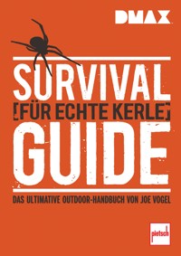 DMAX Survival-Guide für echte Kerle - Johannes Vogel - E-Book