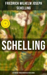 SCHELLING - System des transzendentalen Idealismus - Friedrich Wilhelm Joseph Schelling - E-Book