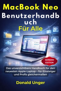 MacBook Neo Benutzerhandbuch Für Alle - Donald Unger - E-Book