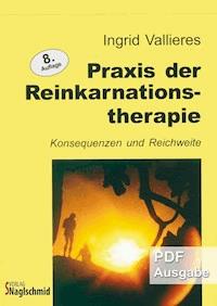 Praxis der Reinkarnationstherapie - Ingrid Vallieres - E-Book