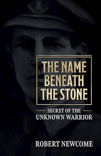 The Name Beneath the Stone - Robert Newcome - E-Book