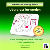 Ursache und Wirkung - Band 4: Überdruss loswerden - Michael von Känel - Hörbuch