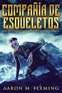 Compañía de esqueletos - Aaron M. Fleming - E-Book