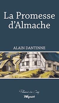 La Promesse d'Almache - Alain Dantinne - E-Book