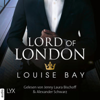 Lord of London - Kings of London-Reihe, Teil 5 (Ungekürzt) - Louise Bay - Hörbuch