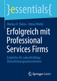 Erfolgreich mit Professional Services Firms - Markus H. Dahm - E-Book