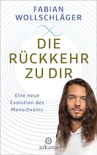 Die Rückkehr zu dir - Fabian Wollschläger - E-Book
