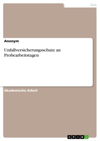 Unfallversicherungsschutz an Probearbeitstagen - - E-Book