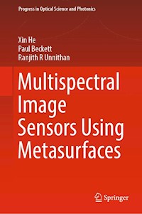 Multispectral Image Sensors Using Metasurfaces - Xin He - E-Book
