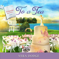 To A Tea - Vera Dodge - Hörbuch