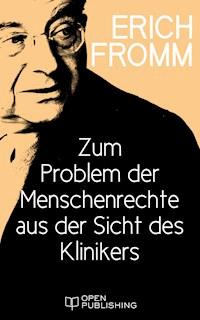 Zum Problem der Menschenrechte aus der Sicht des Klinikers - Erich Fromm - E-Book