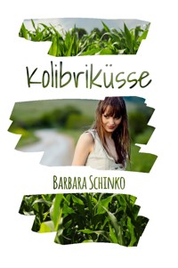 Kolibriküsse - Barbara Schinko - E-Book