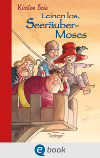 Seeräubermoses 2. Leinen los, Seeräubermoses - Kirsten Boie - E-Book
