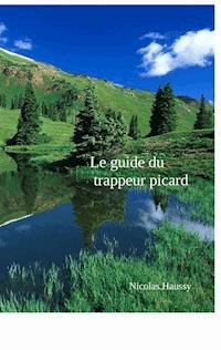 Le guide du trappeur picard - Nicolas Haussy - E-Book