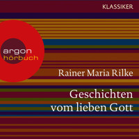Geschichten vom lieben Gott (Ungekürzte Lesung) - Rainer Maria Rilke - Hörbuch