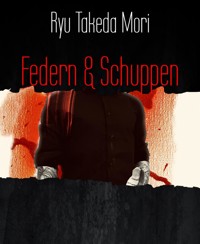 Federn & Schuppen - Ryu Takeda Mori - kostenlos E-Book