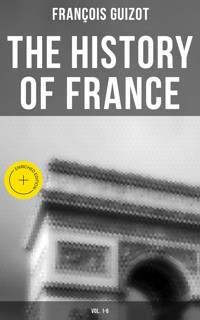 The History of France (Vol. 1-6) - François Guizot - E-Book