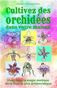 Cultivez des orchidées dans votre maison. - Philip Joubert - E-Book