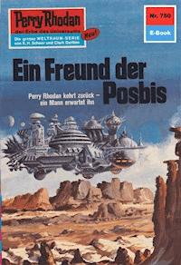 Perry Rhodan 750: Ein Freund der Posbis - H.G. Francis - E-Book