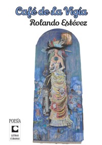 Café de la Vigía - Rolando Estévez Jordán - E-Book