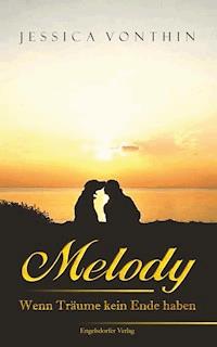 Melody - Wenn Träume kein Ende haben - Jessica Vonthin - E-Book