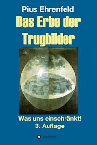 Das Erbe der Trugbilder - Pius Ehrenfeld - E-Book