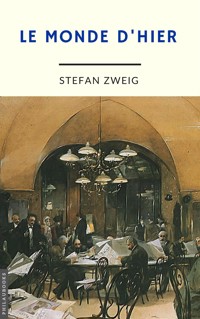 Le Monde d'hier (annoté) - Stefan Zweig - E-Book