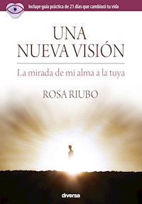 Una nueva visión - Rosa Riubo - E-Book