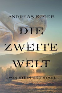 Die Zweite Welt - Andreas Egger - E-Book