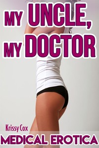 My Uncle, My Doctor - Krissy Cox - E-Book