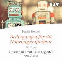 Bedingungen für die Nahrungsaufnahme - Franz Hohler - Hörbuch