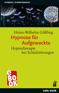 Hypnose für Aufgeweckte - Heinz-Wilhelm Gößling - E-Book