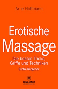Erotische Massage | Erotischer Ratgeber - Arne Hoffmann - E-Book + Hörbuch