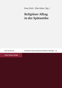 Religiöser Alltag in der Spätantike - - E-Book