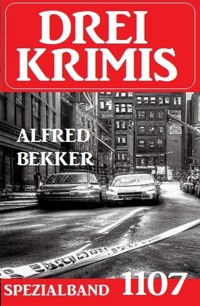 Drei Krimis Spezialband 1107 - Alfred Bekker - E-Book