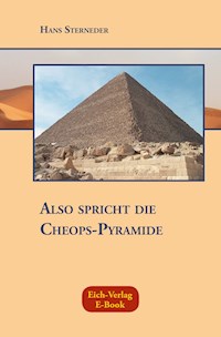Also spricht die Cheops-Pyramide - Hans Sterneder - E-Book