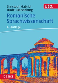 Romanische Sprachwissenschaft - Christoph Gabriel - E-Book