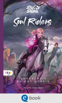 Star Stable: Soul Riders 3. Dunkelheit bricht herein - Helena Dahlgren - E-Book