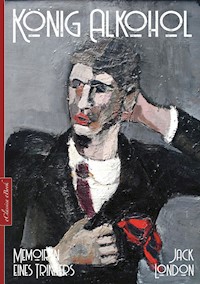 König Alkohol - Jack  London - E-Book