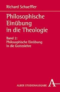 Philosophische Einübung in die Theologie - Richard Schaeffler - E-Book