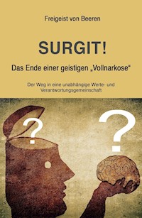 SURGIT! Das Ende einer geistigen "Vollnarkose" - Freigeist von Beeren - E-Book