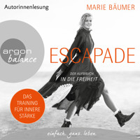 Escapade: Der Aufbruch in die Freiheit (Gekürzte Autorinnenlesung) - Marie Bäumer - Hörbuch