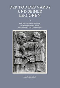 Der Tod des Varus und seiner Legionen - Manfred Millhoff - E-Book