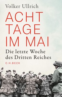 Acht Tage im Mai - Volker Ullrich - E-Book