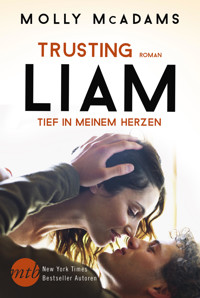 Trusting Liam - Tief in meinem Herzen - Molly McAdams - E-Book