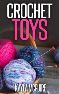 Crochet Toys - Kayla McGuire - E-Book