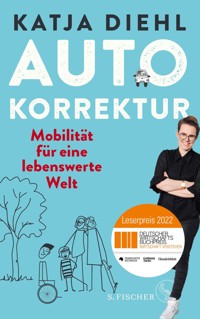 Autokorrektur – Mobilität für eine lebenswerte Welt - Katja Diehl - E-Book